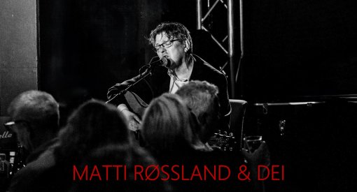 Matti Røssland & Dei