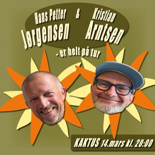 Show med Kristian Arntsen og Hans Petter Jørgensen på Kaktus! 