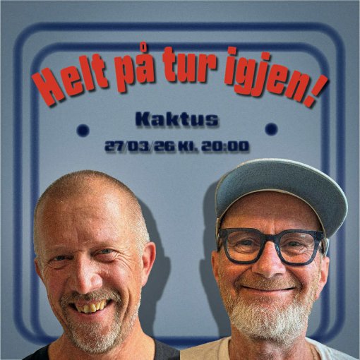 Kristian Arntsen og Hans Petter Jørgensen - Helt på tur igjen! 