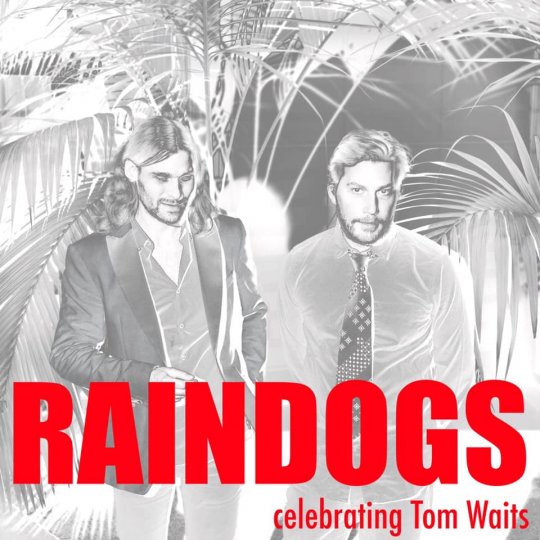 Raindogs Celebrating Tom Waits // Sku Bare